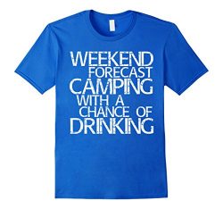 Mens Weekend Forecast Camping With A Chance Of Drinking T-Shirt XL Royal Blue