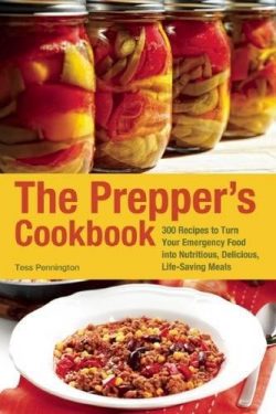 The Prepper’s Cookbook: 300 Recipes to Turn Your Emergency Food into Nutritious, Delicious ...