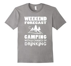 Men’s Weekend Forecast Camping With A Chance Of Drinking T-Shirt  XL Slate