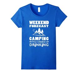 Women’s Weekend Forecast Camping With A Chance Of Drinking T-Shirt  Large Royal Blue