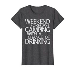 Womens Weekend Forecast Camping With A Chance Of Drinking T-Shirt Small Dark Heather