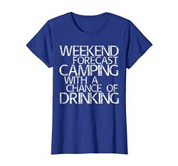 Womens Weekend Forecast Camping With A Chance Of Drinking T-Shirt XL Royal Blue