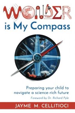 Wonder is My Compass: Preparing your child to navigate a science-rich future